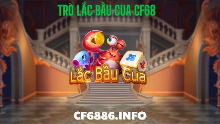 Lắc bầu cua cf68